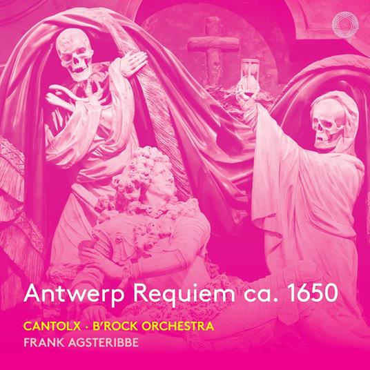 Antwerp Requiem ca. 1650 - CD Audio di B'Rock Orchestra Ghent,CantoLX