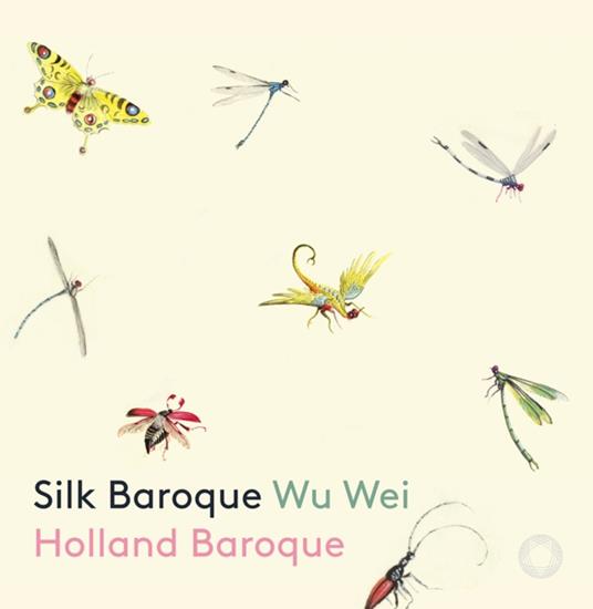 Silk Baroque - CD Audio di Holland Baroque Society,Wu Wei
