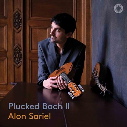 Plucked Bach II - CD Audio di Johann Sebastian Bach,Alon Sariel