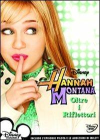 Hannah Montana. Oltre i riflettori. Vol. 1 - DVD