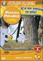 Mamma Mirabelle. Vol. 6. C'è un amico in più!