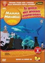 Mamma Mirabelle. Vol. 9. Il gioco dei piccoli esploratori