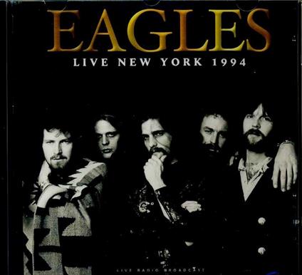 Live New York 1994 - CD Audio di Eagles