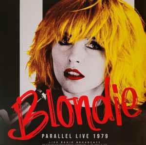 Blondie - Parallel Live 1979 Lp - Vinile LP di Blondie