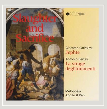 Jephte / La strage de gl'innocenti - CD Audio di Giacomo Carissimi,Antonio Bertali