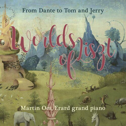 World Of Liszt. From Dante To Tom And Jerry - CD Audio di Franz Liszt,Martin Oei