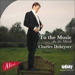 To The Music - CD Audio di Charles Dekeyser