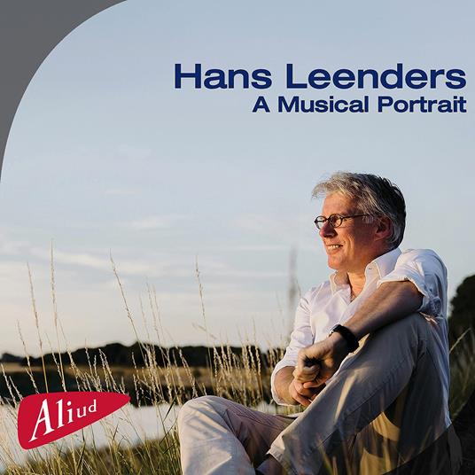 Hans Leenders, A Musical Portrait - CD Audio di Hans Leenders
