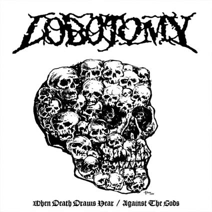 When Death Draws Near - Against The Gods - Vinile LP di Lobotomy