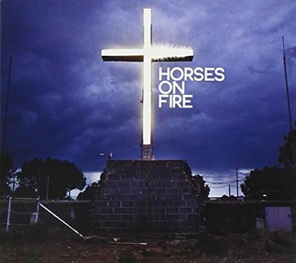 Horses on Fire - CD Audio di Horses on Fire