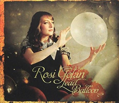 Lead Balloon (Digipack) - CD Audio di Rosi Golan