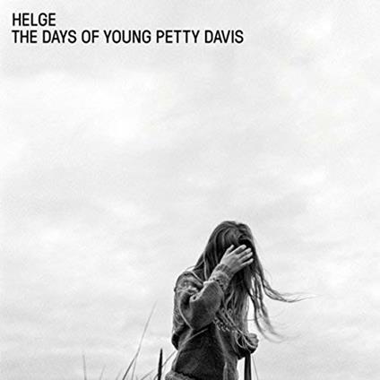 Days of Young Petty Davis - CD Audio di Helge