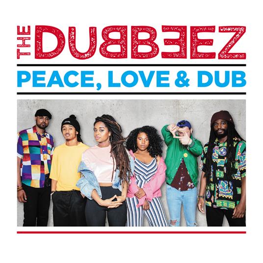 Peace, Love & Dub - CD Audio di Dubbeez