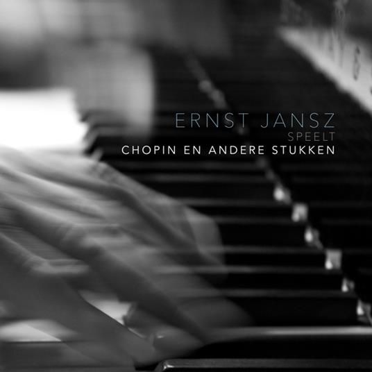 Chopin En Andere Stukken - CD Audio di Ernst Jansz