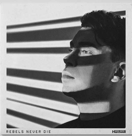 Rebels Never Die - CD Audio di Hardwell