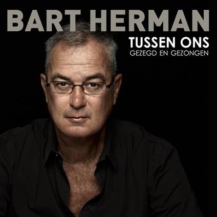 Tussen Ons Gezegd en... - CD Audio di Bart Herman