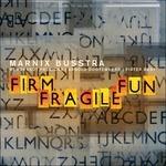 Firm Fragile Fun - CD Audio di Marnix Busstra