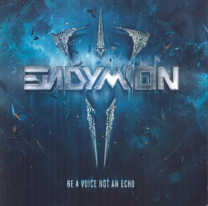 Be a Voice Not an Echo - CD Audio di Endymion