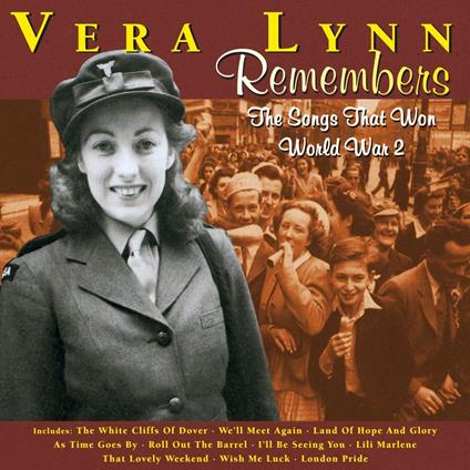 Remembers. The Songs That Won World War 2 - CD Audio di Vera Lynn