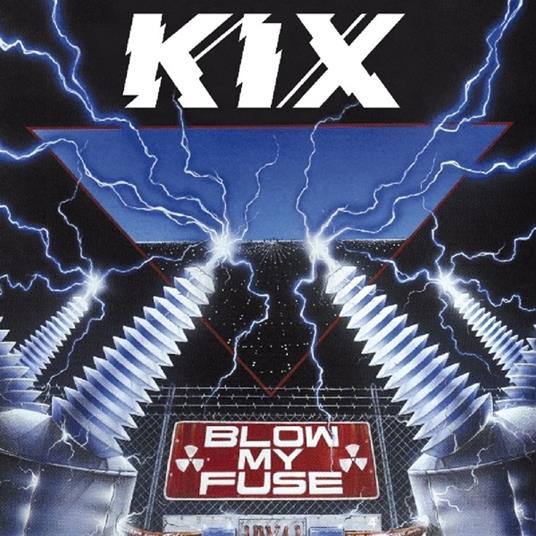 Blow My Fuse - CD Audio di Kix