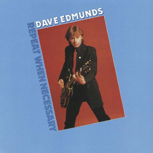 Repeat When Necessary - CD Audio di Dave Edmunds