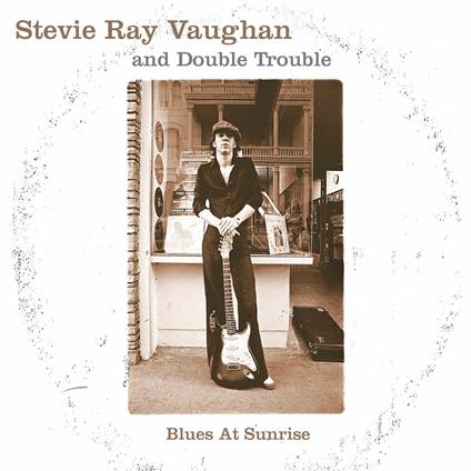 Blues at Sunrise - CD Audio di Stevie Ray Vaughan,Double Trouble