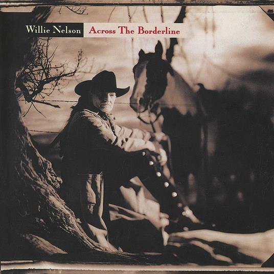 Across The Borderline - CD Audio di Willie Nelson