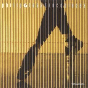Dance Pieces - CD Audio di Philip Glass