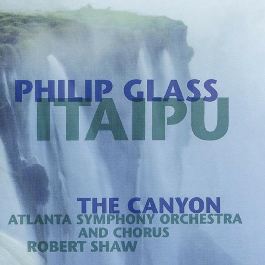 Itaipu - The Canyon - CD Audio di Philip Glass