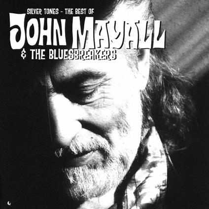 Silver Tones. The Best of - CD Audio di John Mayall & the Bluesbreakers