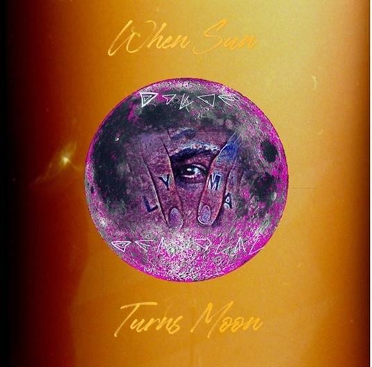 When Sun Turns Moon - Vinile LP di Lyma