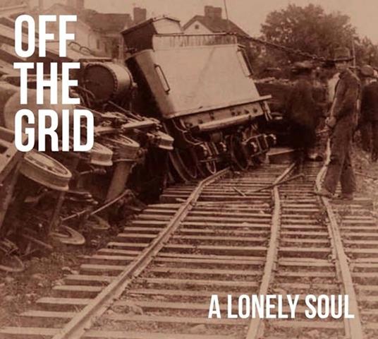 Lonely Soul (Reissue - Digipack) - CD Audio di Off the Grid