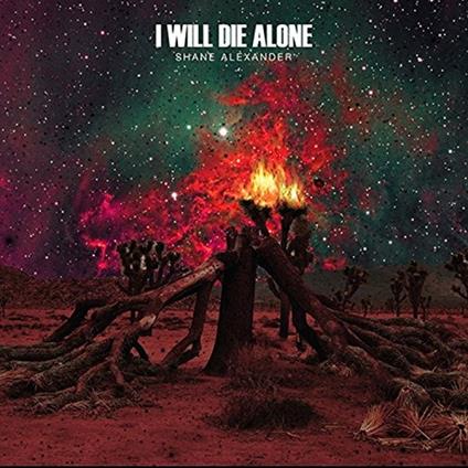 Shane Alexander - I Will die Alone - Vinile 7''