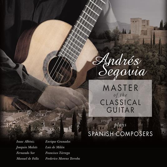 Master of the Classical Guitar Plays Spanish Composers (180 gr.) - Vinile LP di Andrés Segovia