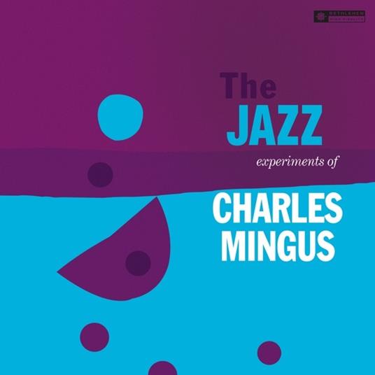 Jazz Experiments of Charles Mingus - Vinile LP di Charles Mingus