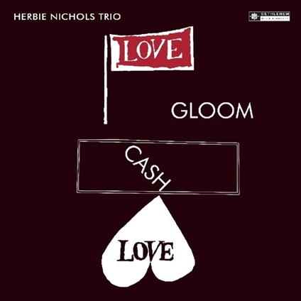 Love Gloom Cash Love (180 gr.) - Vinile LP di Herbie Nichols