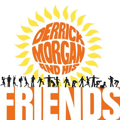 Derrick Morgan and His Friends (Orange Coloured Vinyl) - Vinile LP di Derrick Morgan