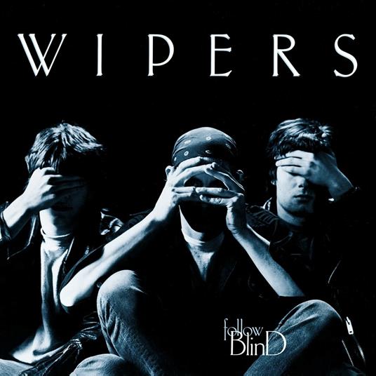 Follow Blind (180 gr.) - Vinile LP di Wipers