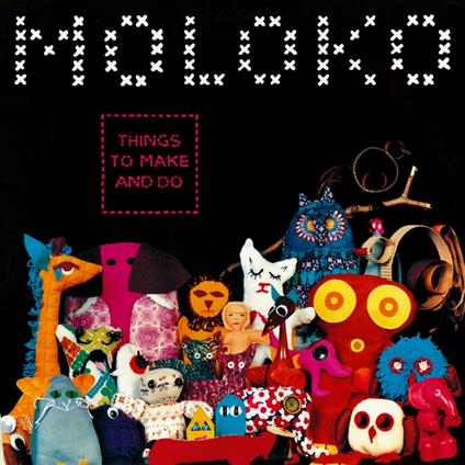 Things To Make And Do - Vinile LP di Moloko