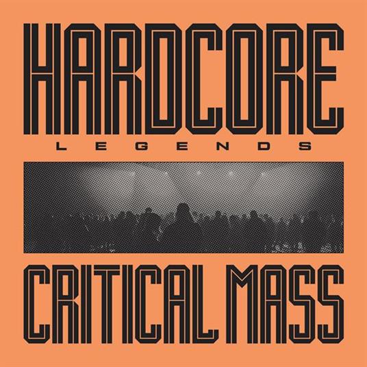 Hardcore Legends - Vinile LP di Critical Mass