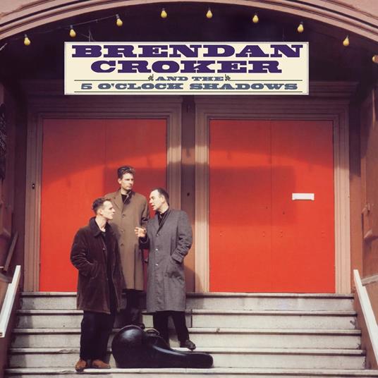 Brendan Croker & The 5 O'Clock Shadows - Vinile LP di Brendan Croker