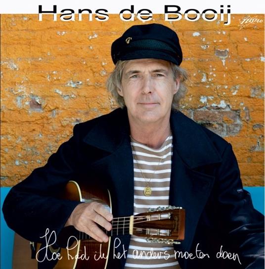 Hoe Had Ik Het Anders Moeten Doen - CD Audio di Hans De Booij