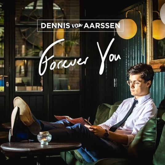 Forever You - CD Audio di Dennis Van Aarssen