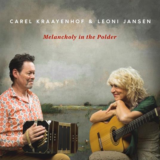 Melancholy In The Polder - CD Audio di Carel Kraayenhof,Leoni Jansen