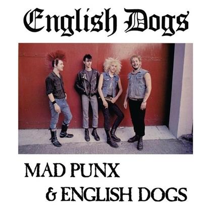 Mad Punx & English Dogs - Vinile LP di English Dogs