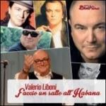 Faccio un salto all'habana - CD Audio di Valerio Liboni