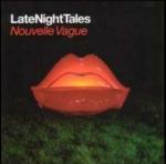 Late Night Tales - CD Audio di Nouvelle Vague