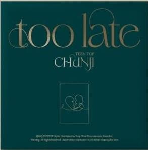 Too Late - CD Audio di Chunji