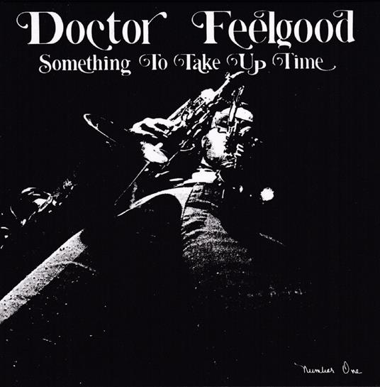 Something To Take Up Time - CD Audio di Doctor Feelgood
