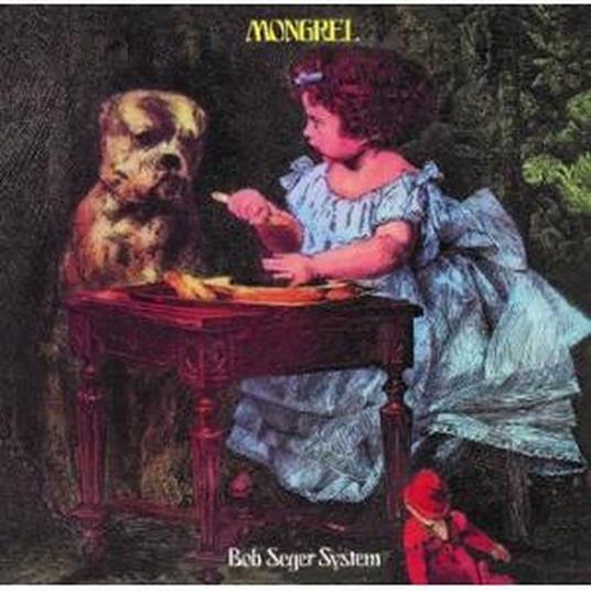 Mongrel - CD Audio di Bob Seger